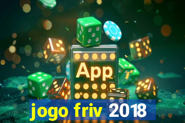 jogo friv 2018